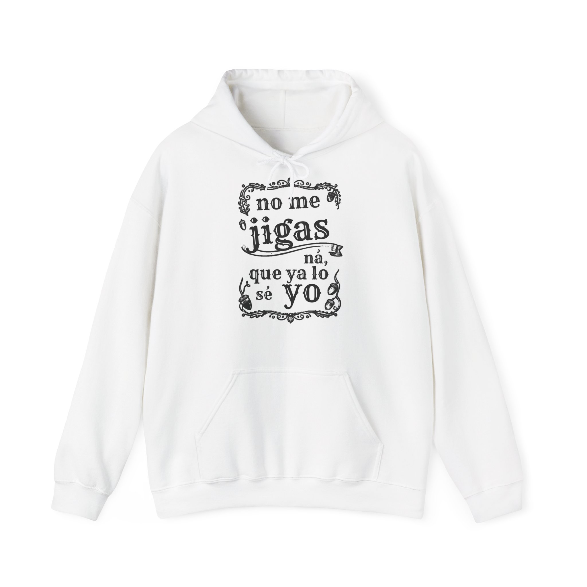 Sudadera extremeña “No me jigas ná, que ya lo sé yo”