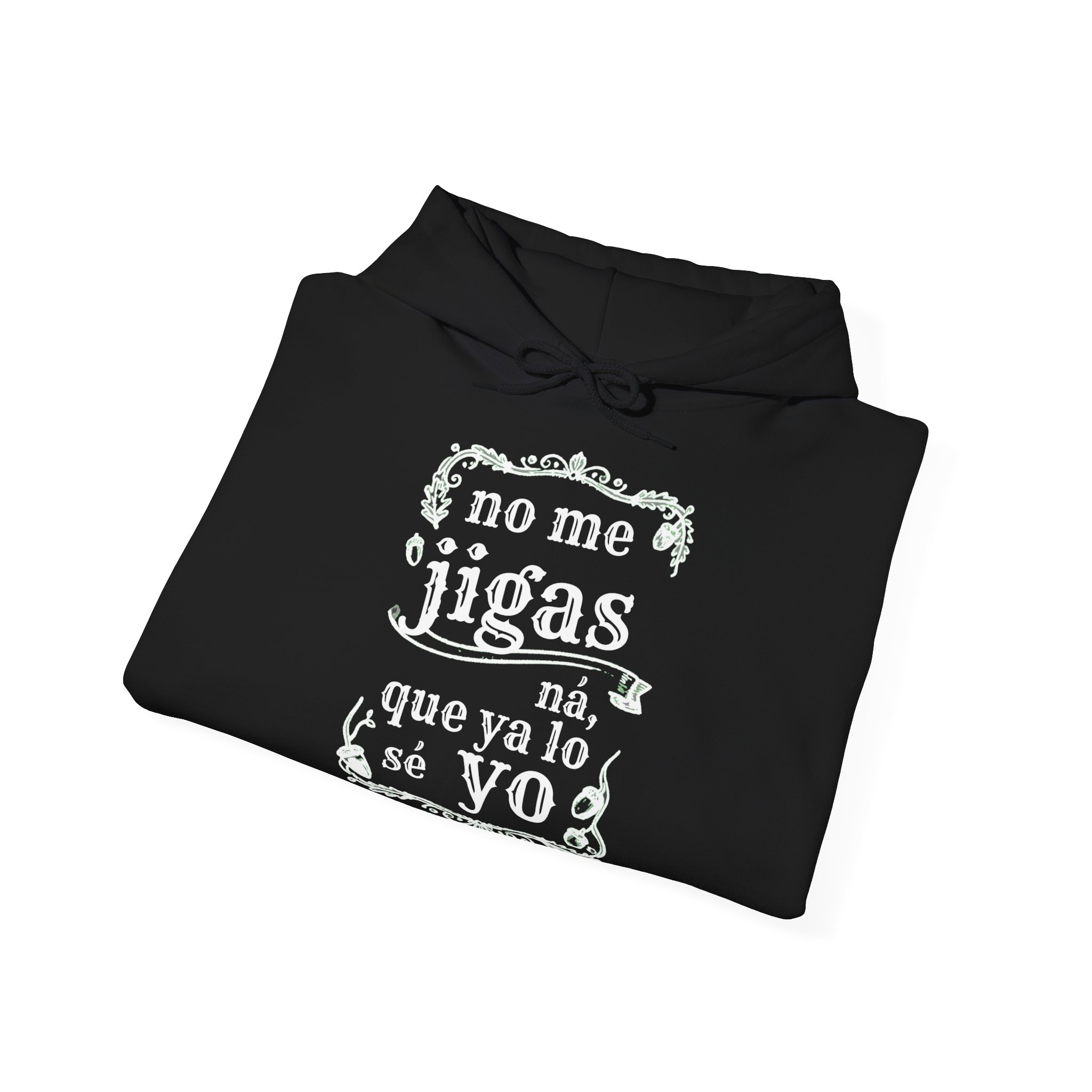 Sudadera extremeña “No me jigas ná, que ya lo sé yo” - Imagen 21